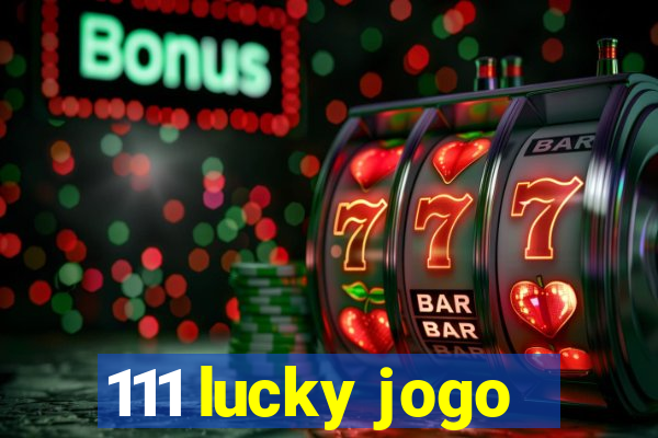 111 lucky jogo